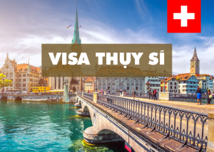 Dịch vụ hỗ trợ làm thủ tục Visa Thụy Sĩ